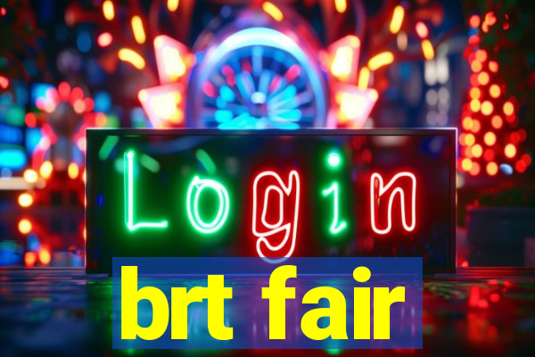 brt fair