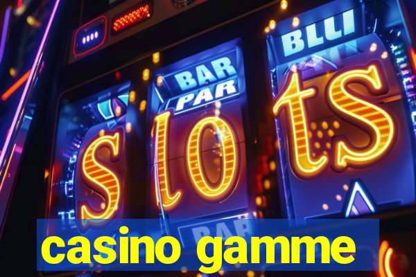 casino gamme