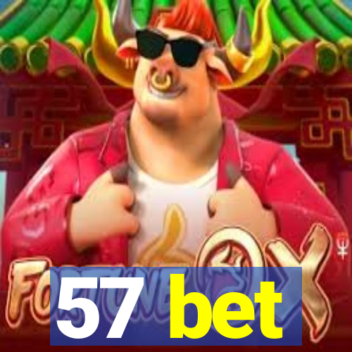 57 bet