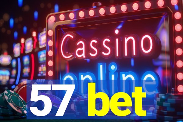 57 bet