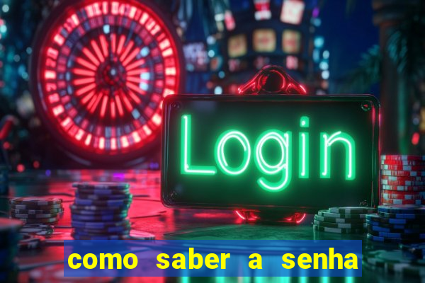 como saber a senha do windows