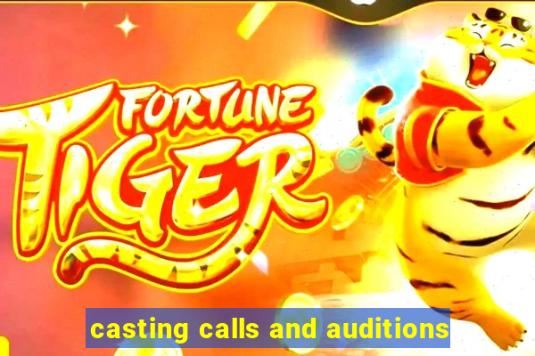 casting calls and auditions