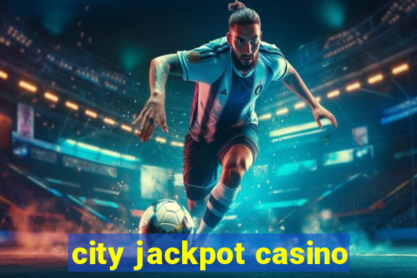 city jackpot casino