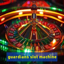 guardians slot machine