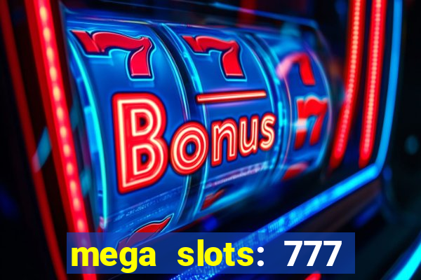 mega slots: 777 casino apk