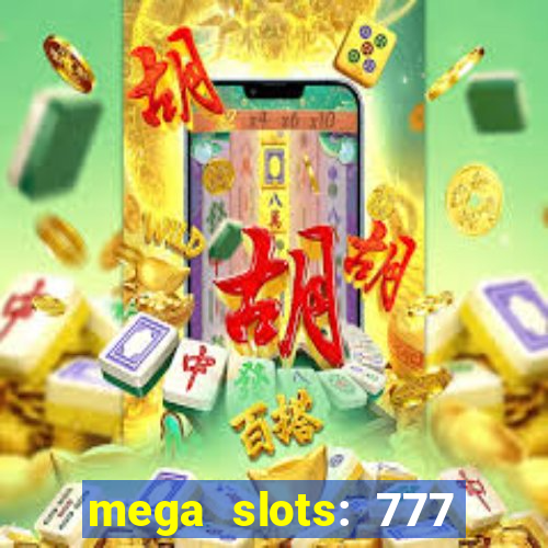 mega slots: 777 casino apk