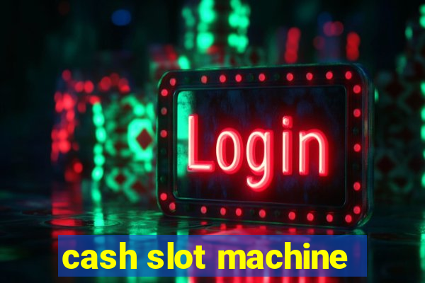 cash slot machine