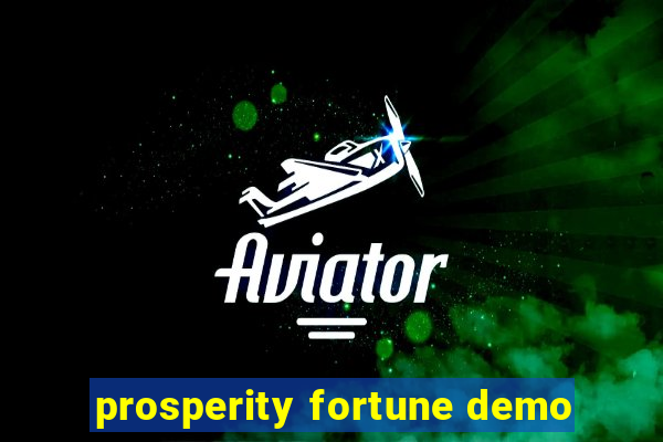 prosperity fortune demo