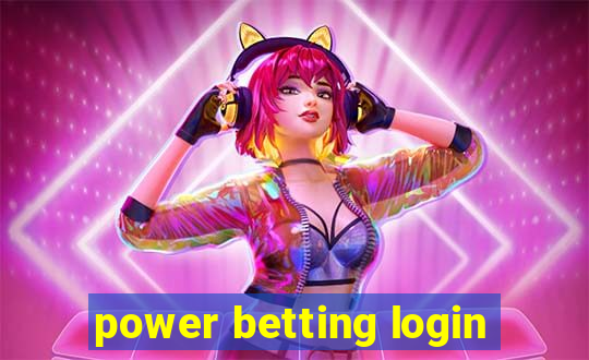 power betting login