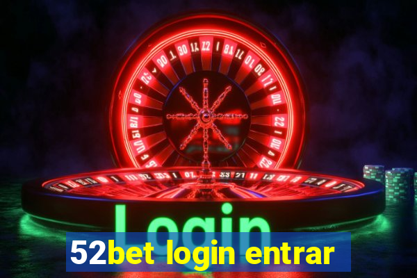 52bet login entrar