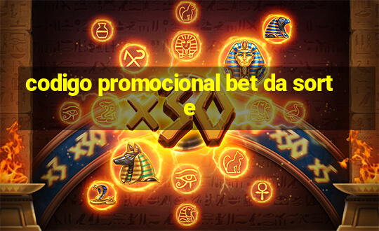 codigo promocional bet da sorte