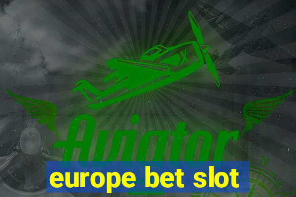 europe bet slot