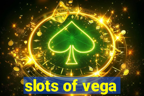 slots of vega