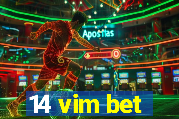 14 vim bet