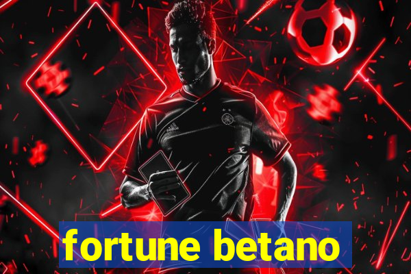 fortune betano