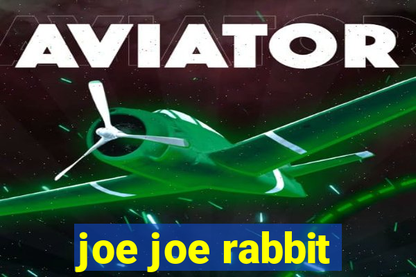 joe joe rabbit