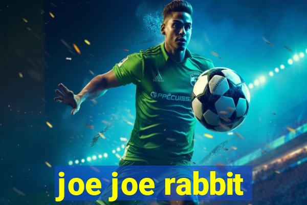 joe joe rabbit