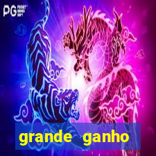 grande ganho fortune tiger