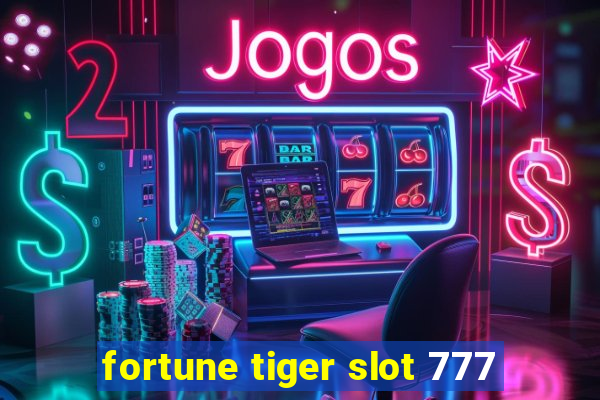 fortune tiger slot 777