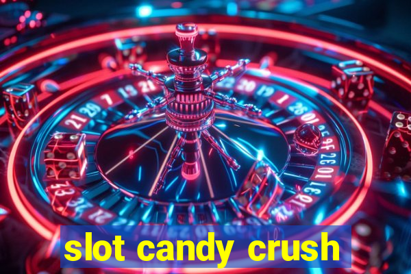 slot candy crush