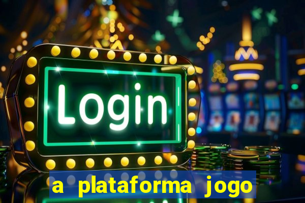 a plataforma jogo é confiável