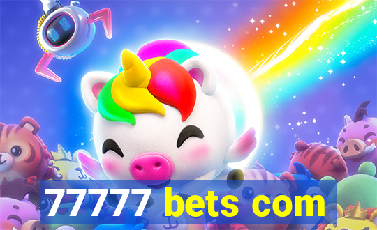 77777 bets com