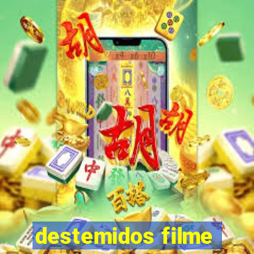 destemidos filme