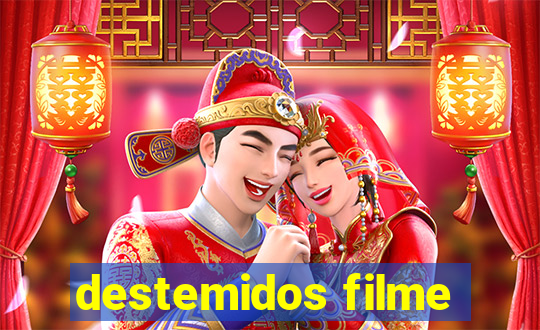 destemidos filme