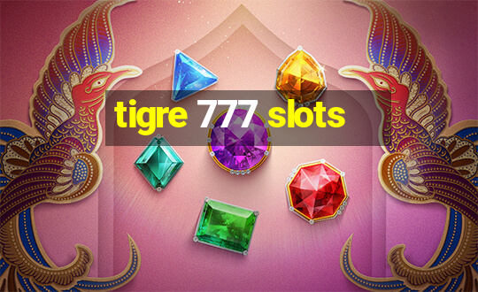 tigre 777 slots