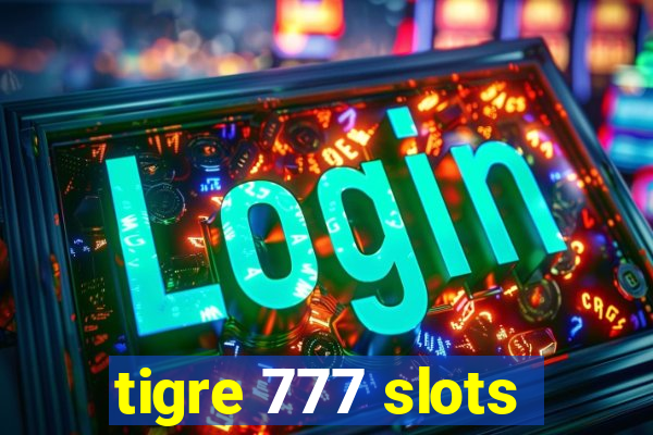 tigre 777 slots