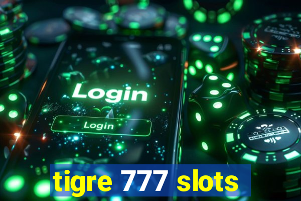 tigre 777 slots