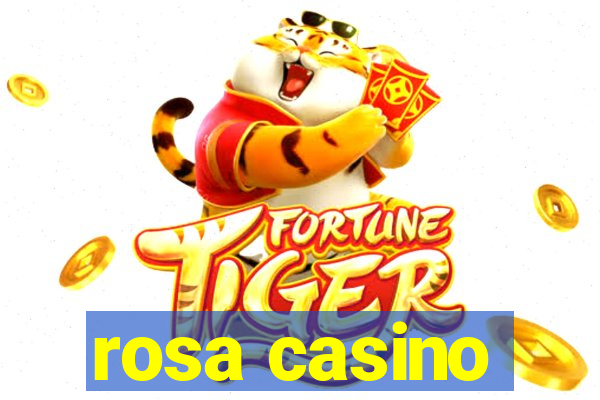 rosa casino