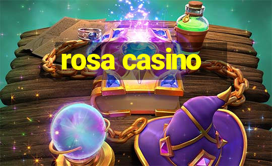 rosa casino