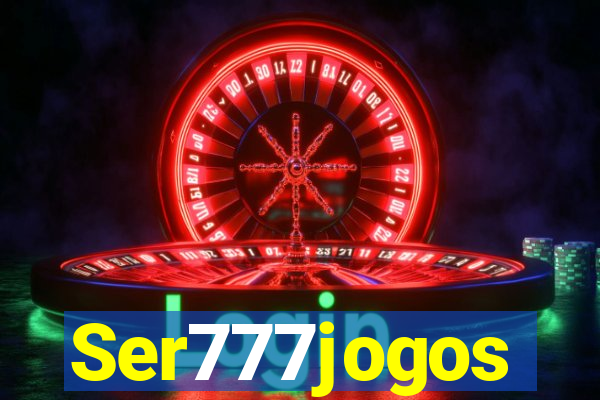 Ser777jogos