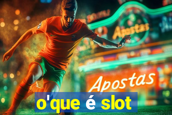 o'que é slot