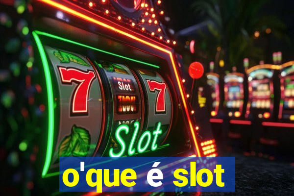 o'que é slot