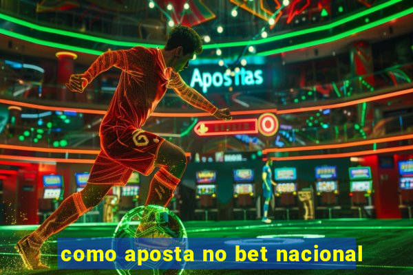 como aposta no bet nacional