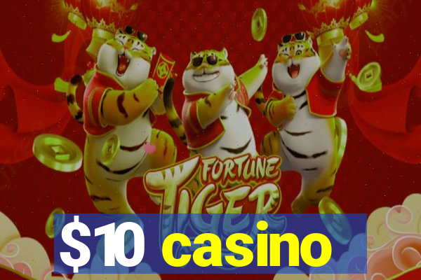 $10 casino