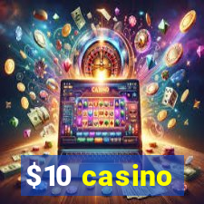 $10 casino