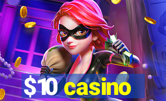 $10 casino