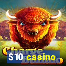 $10 casino