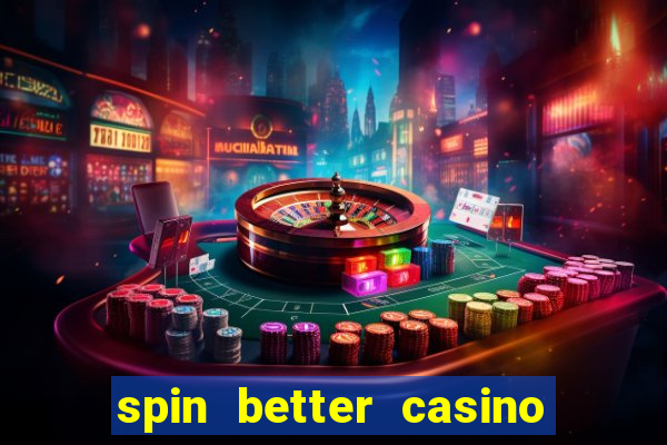 spin better casino no deposit bonus