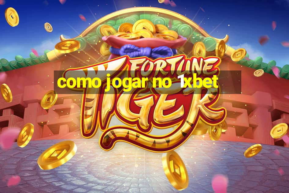 como jogar no 1xbet