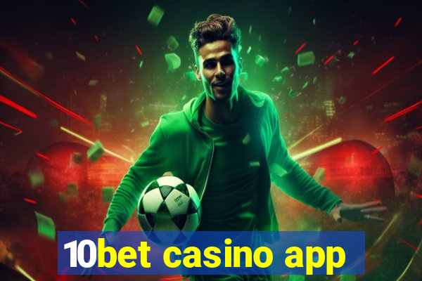 10bet casino app