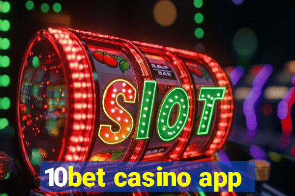 10bet casino app