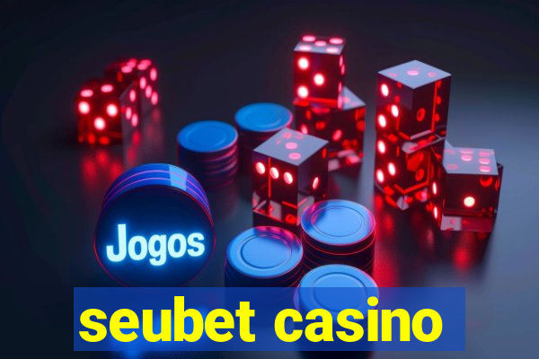 seubet casino