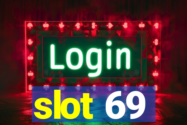 slot 69