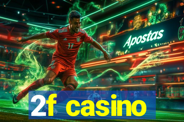 2f casino