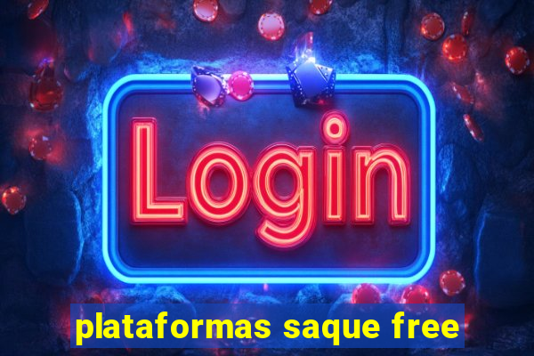 plataformas saque free