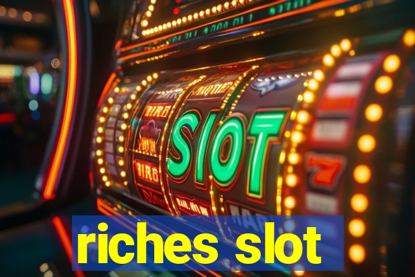 riches slot